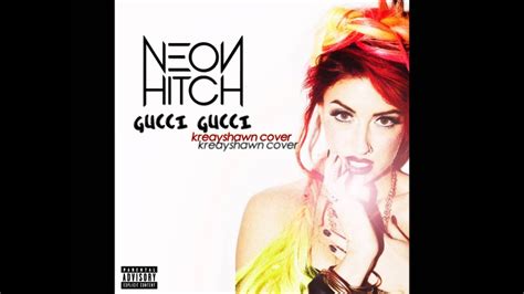 gucci gucci neon hitch download|Stream Gucci Gucci (Kreayshawn Cover) .